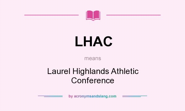 What does LHAC mean? It stands for Laurel Highlands Athletic Conference