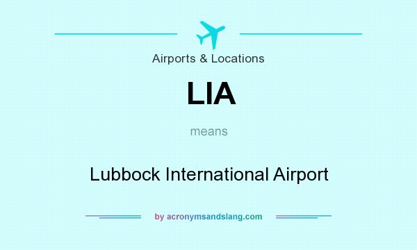 What does LIA mean? It stands for Lubbock International Airport