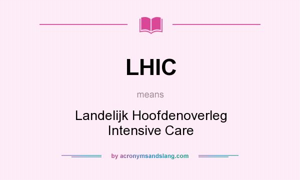 What does LHIC mean? It stands for Landelijk Hoofdenoverleg Intensive Care