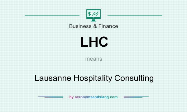 What does LHC mean? It stands for Lausanne Hospitality Consulting