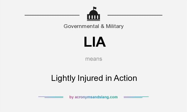What does LIA mean? It stands for Lightly Injured in Action
