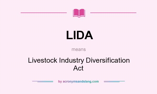 What does LIDA mean? It stands for Livestock Industry Diversification Act