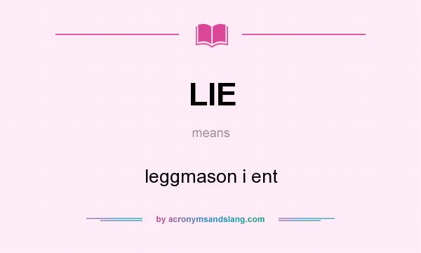 What does LIE mean? It stands for leggmason i ent