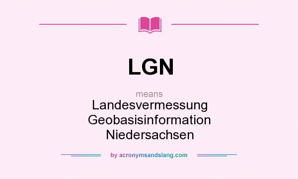 What does LGN mean? It stands for Landesvermessung Geobasisinformation Niedersachsen