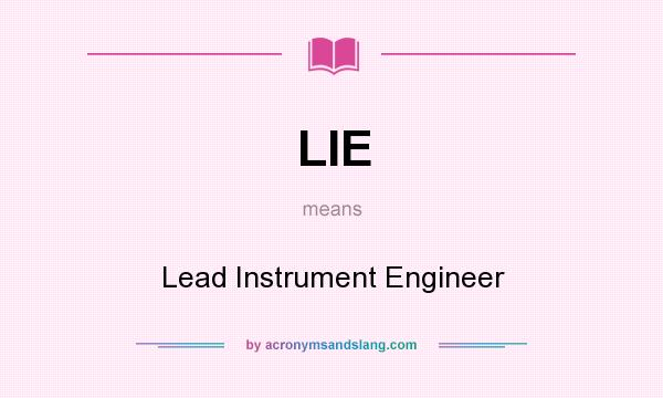 What does LIE mean? It stands for Lead Instrument Engineer