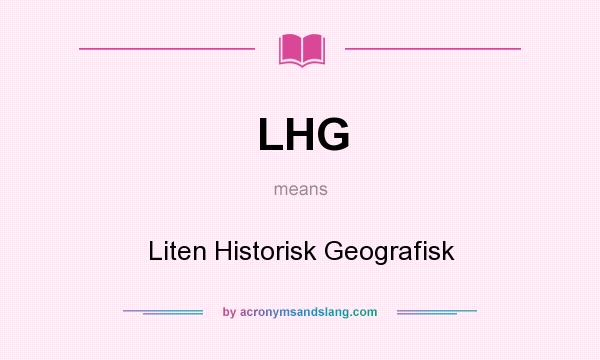 What does LHG mean? It stands for Liten Historisk Geografisk