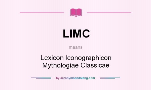 What does LIMC mean? It stands for Lexicon Iconographicon Mythologiae Classicae