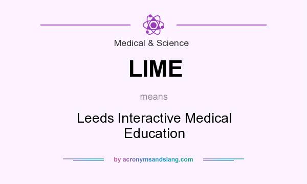 What does LIME mean? It stands for Leeds Interactive Medical Education
