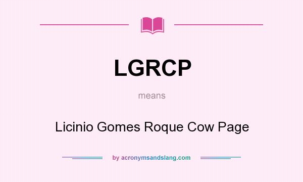 What does LGRCP mean? It stands for Licinio Gomes Roque Cow Page