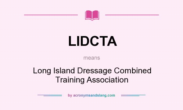 What does LIDCTA mean? It stands for Long Island Dressage Combined Training Association