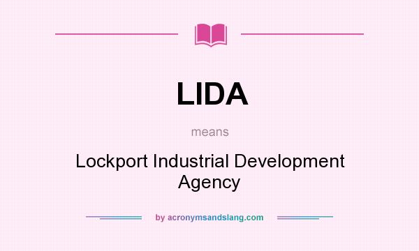 What does LIDA mean? It stands for Lockport Industrial Development Agency