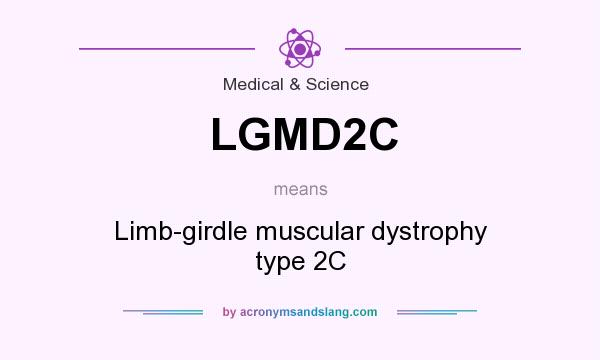 What does LGMD2C mean? It stands for Limb-girdle muscular dystrophy type 2C