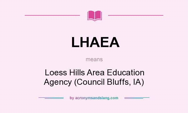 What does LHAEA mean? It stands for Loess Hills Area Education Agency (Council Bluffs, IA)