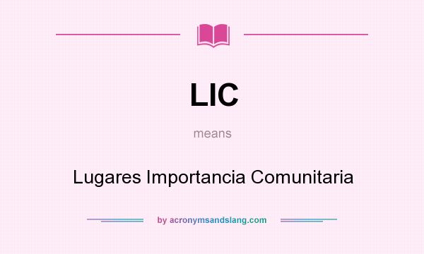What does LIC mean? It stands for Lugares Importancia Comunitaria