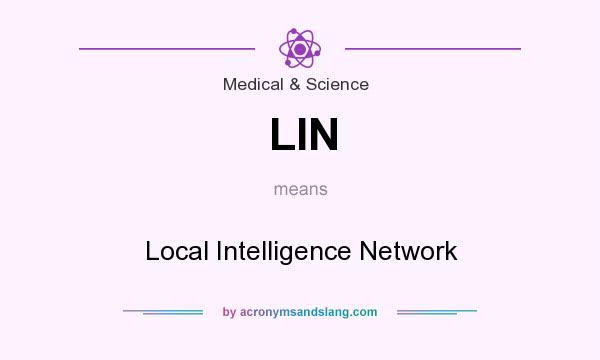 What does LIN mean? It stands for Local Intelligence Network