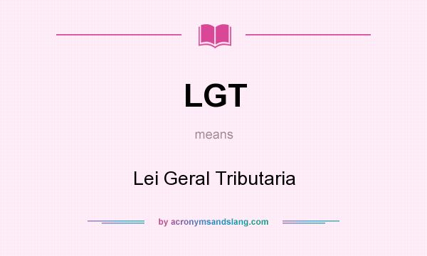 What does LGT mean? It stands for Lei Geral Tributaria