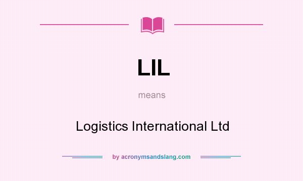 What does LIL mean? It stands for Logistics International Ltd