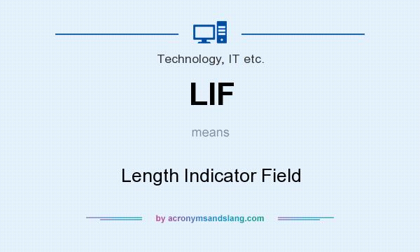 What does LIF mean? It stands for Length Indicator Field