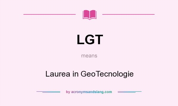 What does LGT mean? It stands for Laurea in GeoTecnologie