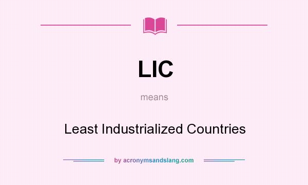 What does LIC mean? It stands for Least Industrialized Countries