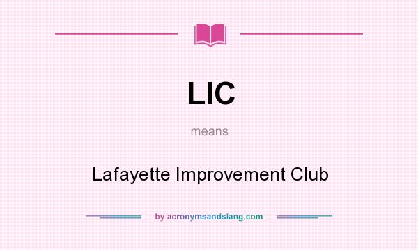 What does LIC mean? It stands for Lafayette Improvement Club