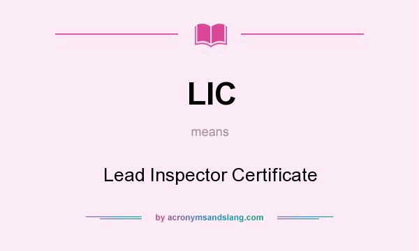 What does LIC mean? It stands for Lead Inspector Certificate