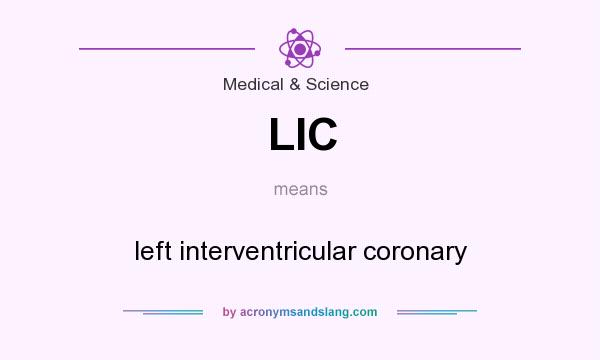 What does LIC mean? It stands for left interventricular coronary