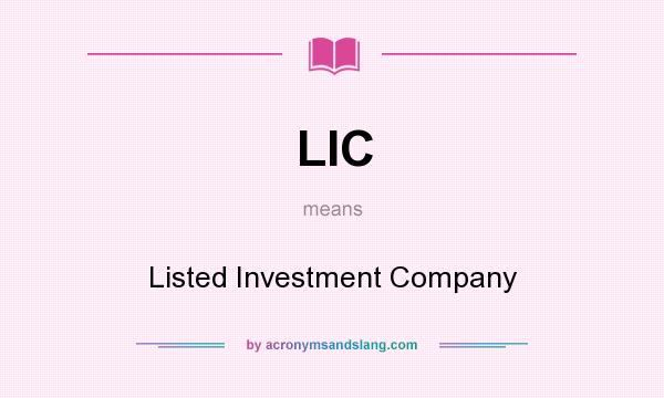 What does LIC mean? It stands for Listed Investment Company