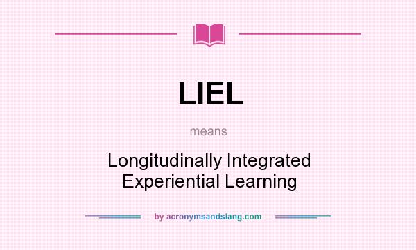 What does LIEL mean? It stands for Longitudinally Integrated Experiential Learning