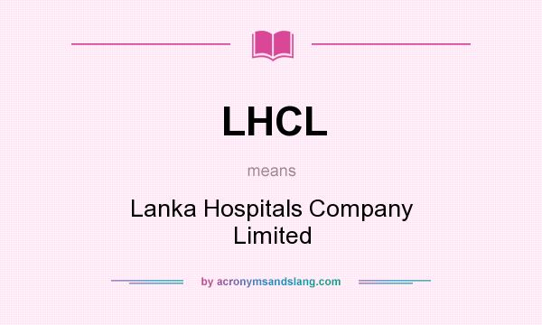 What does LHCL mean? It stands for Lanka Hospitals Company Limited