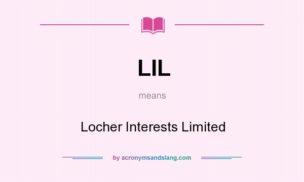 What does LIL mean? It stands for Locher Interests Limited