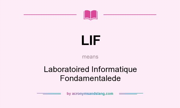 What does LIF mean? It stands for Laboratoired Informatique Fondamentalede
