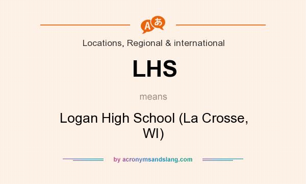 What does LHS mean? It stands for Logan High School (La Crosse, WI)