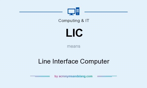 What does LIC mean? It stands for Line Interface Computer