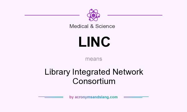 What does LINC mean? It stands for Library Integrated Network Consortium