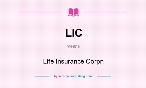 What does LIC mean? It stands for Life Insurance Corpn