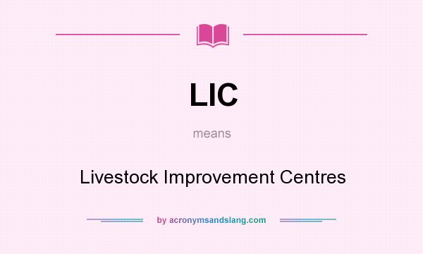 What does LIC mean? It stands for Livestock Improvement Centres