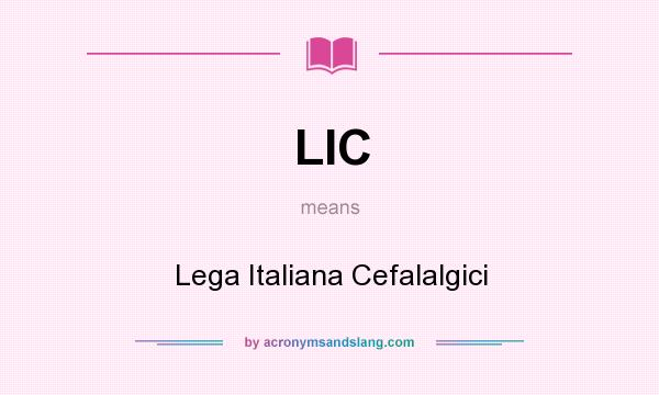 What does LIC mean? It stands for Lega Italiana Cefalalgici