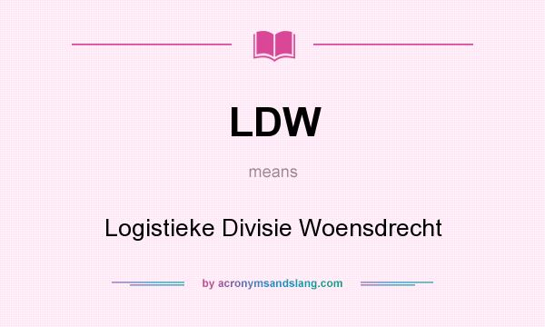 What does LDW mean? It stands for Logistieke Divisie Woensdrecht