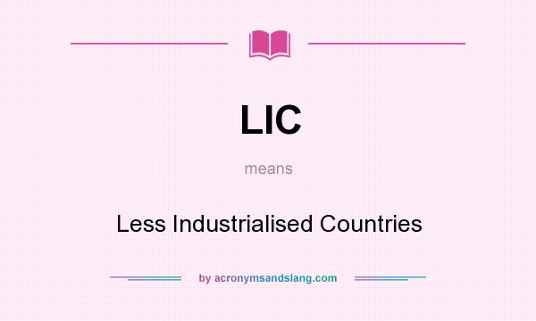What does LIC mean? It stands for Less Industrialised Countries