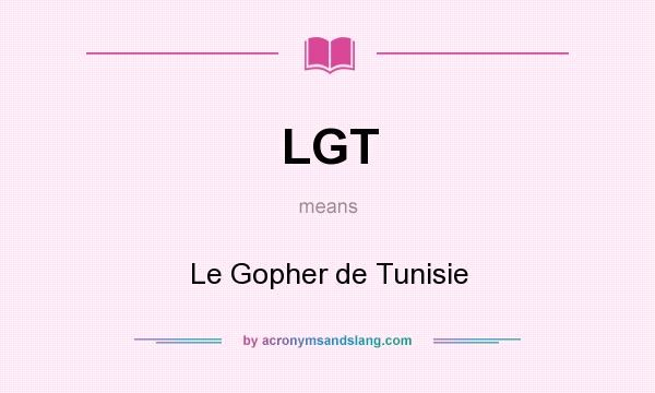What does LGT mean? It stands for Le Gopher de Tunisie
