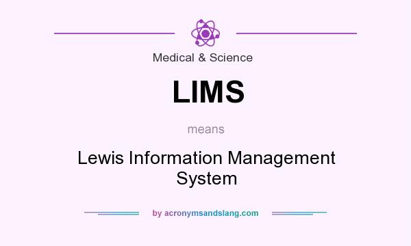 What does LIMS mean? It stands for Lewis Information Management System