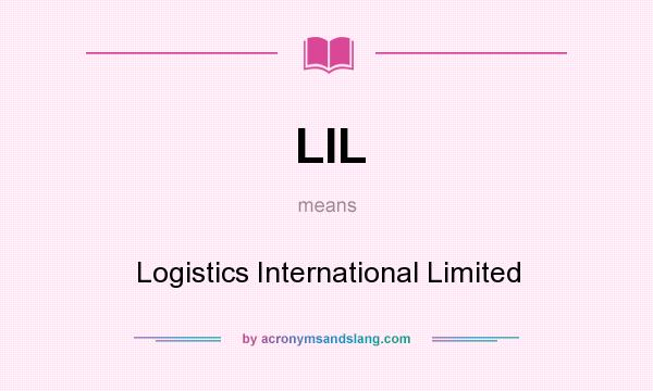 What does LIL mean? It stands for Logistics International Limited