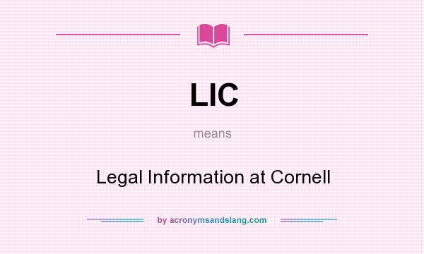 What does LIC mean? It stands for Legal Information at Cornell