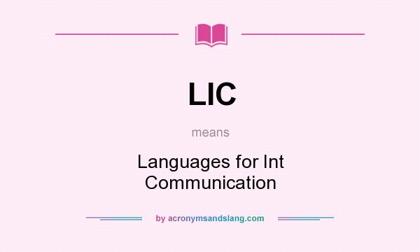 What does LIC mean? It stands for Languages for Int Communication