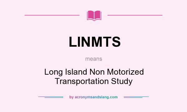 What does LINMTS mean? It stands for Long Island Non Motorized Transportation Study
