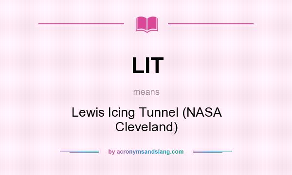 What does LIT mean? It stands for Lewis Icing Tunnel (NASA Cleveland)