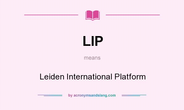 What does LIP mean? It stands for Leiden International Platform