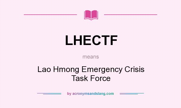 What does LHECTF mean? It stands for Lao Hmong Emergency Crisis Task Force
