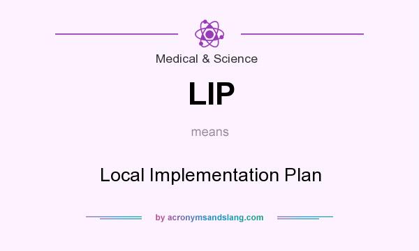 What does LIP mean? It stands for Local Implementation Plan